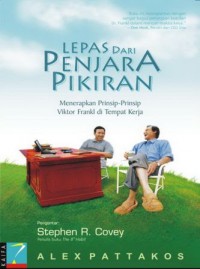 Image of Lepas Dari Penjara Pikiran : Menerapkan Prinsip-Prinsip Viktor Frankl di Tempat Kerja